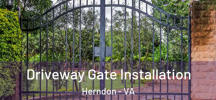 Driveway Gate Installation Herndon - VA
