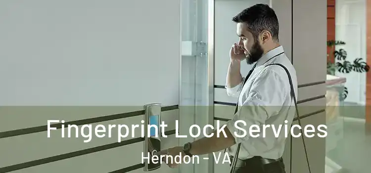 Fingerprint Lock Services Herndon - VA